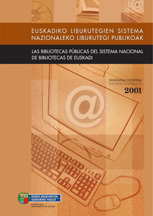 Euskadiko Liburutegien Sistema Nazionaleko Liburutegi Publikoak. Estatistika Txostena 2001