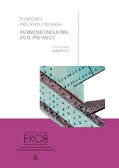 Patrimonio industrial en el País Vasco, Volumen 2