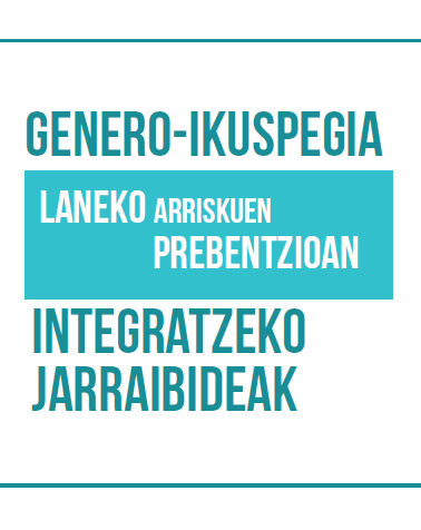 Genero-ikuspegia laneko arriskuen prebentzioan integratzeko jarraibideak