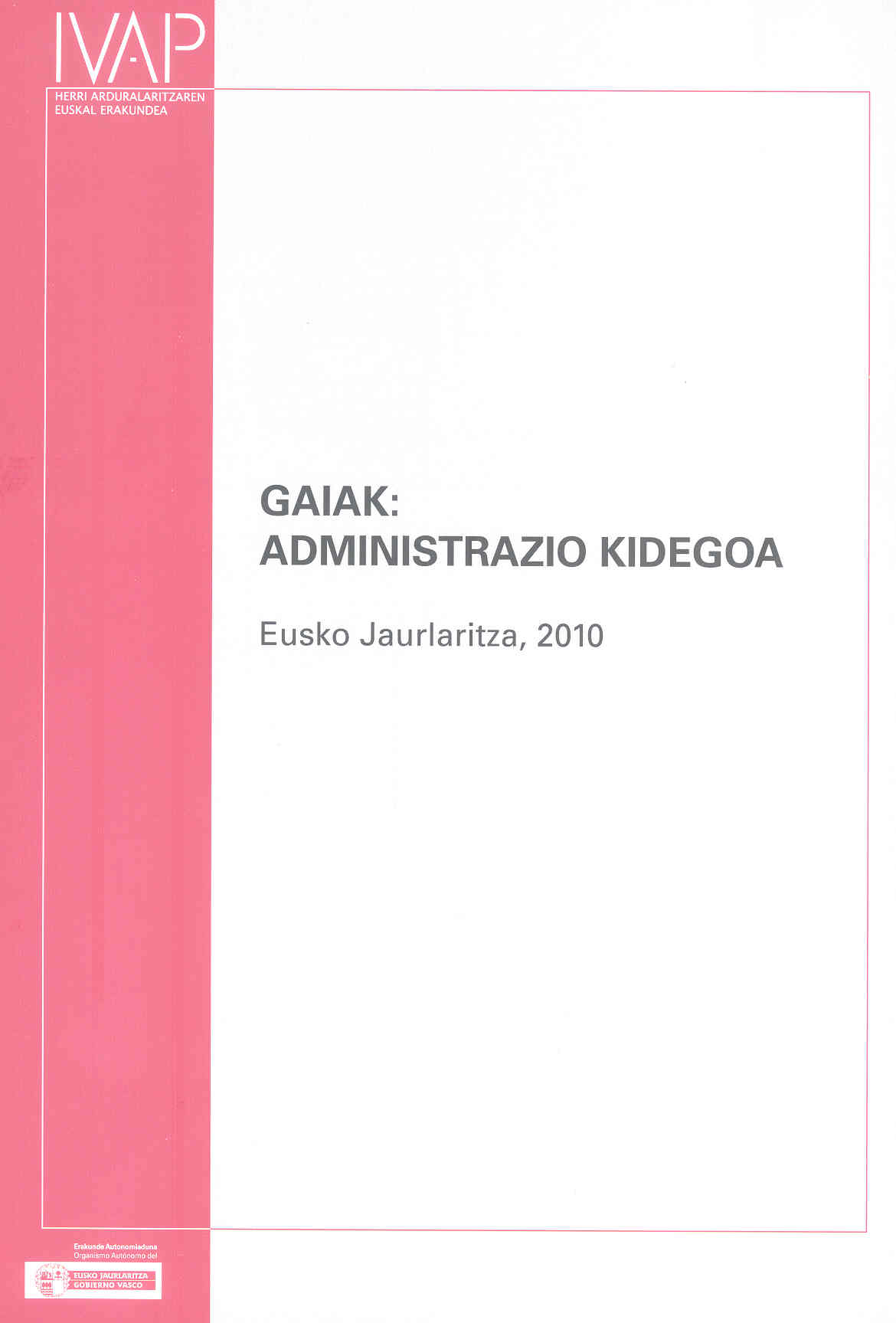 Gaiak: Administrazio Kidegoa