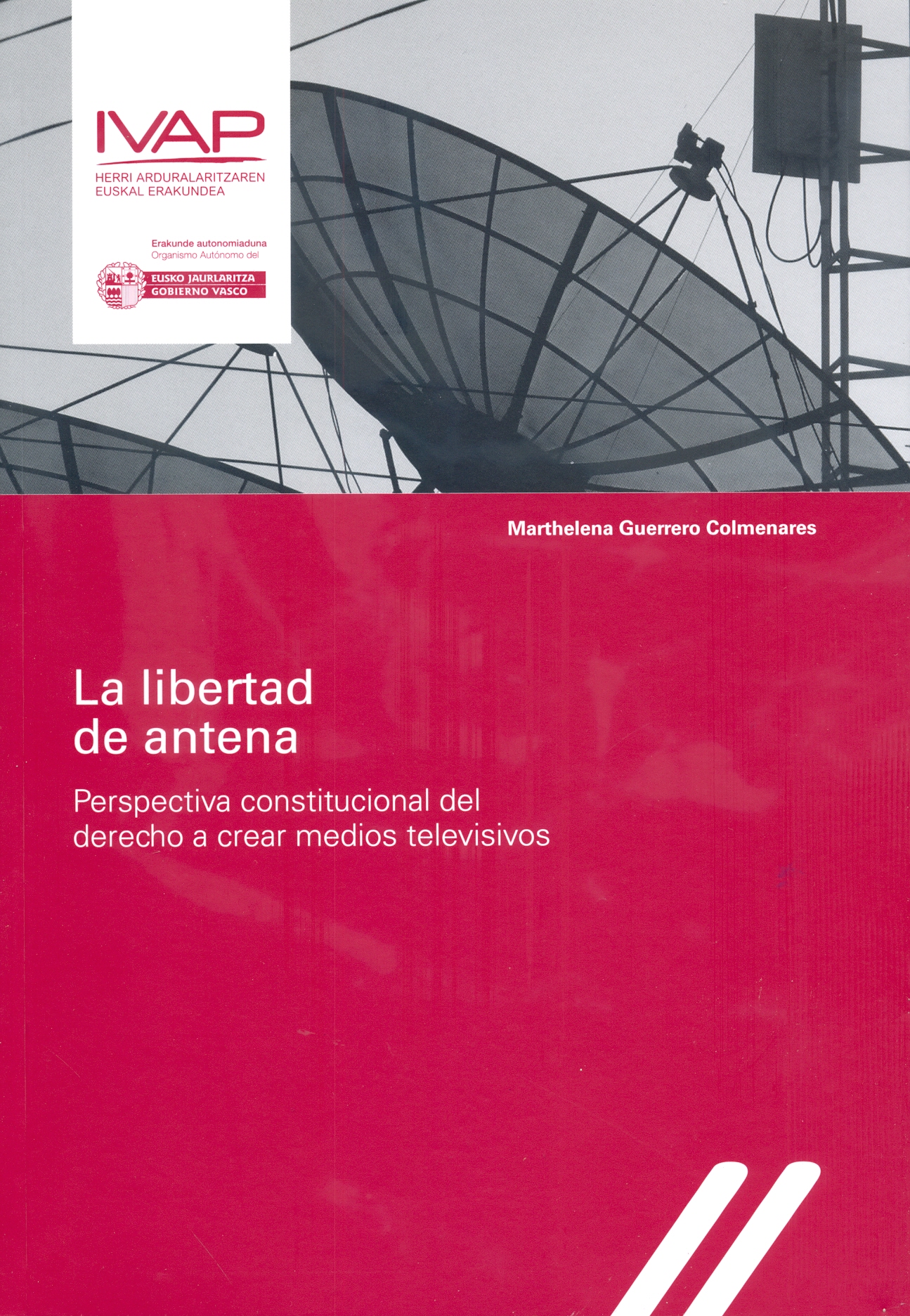 La libertad de antena. Perspectiva constitucional del derecho a crear medios televisivos.