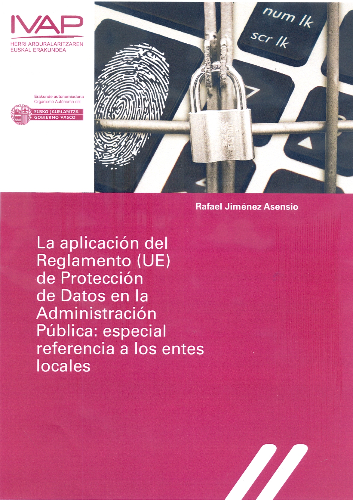 La aplicaci�n del Reglamento (UE) de Protecci�n de Datos en la Administraci�n P�blica: especial referencia a los entes locales.