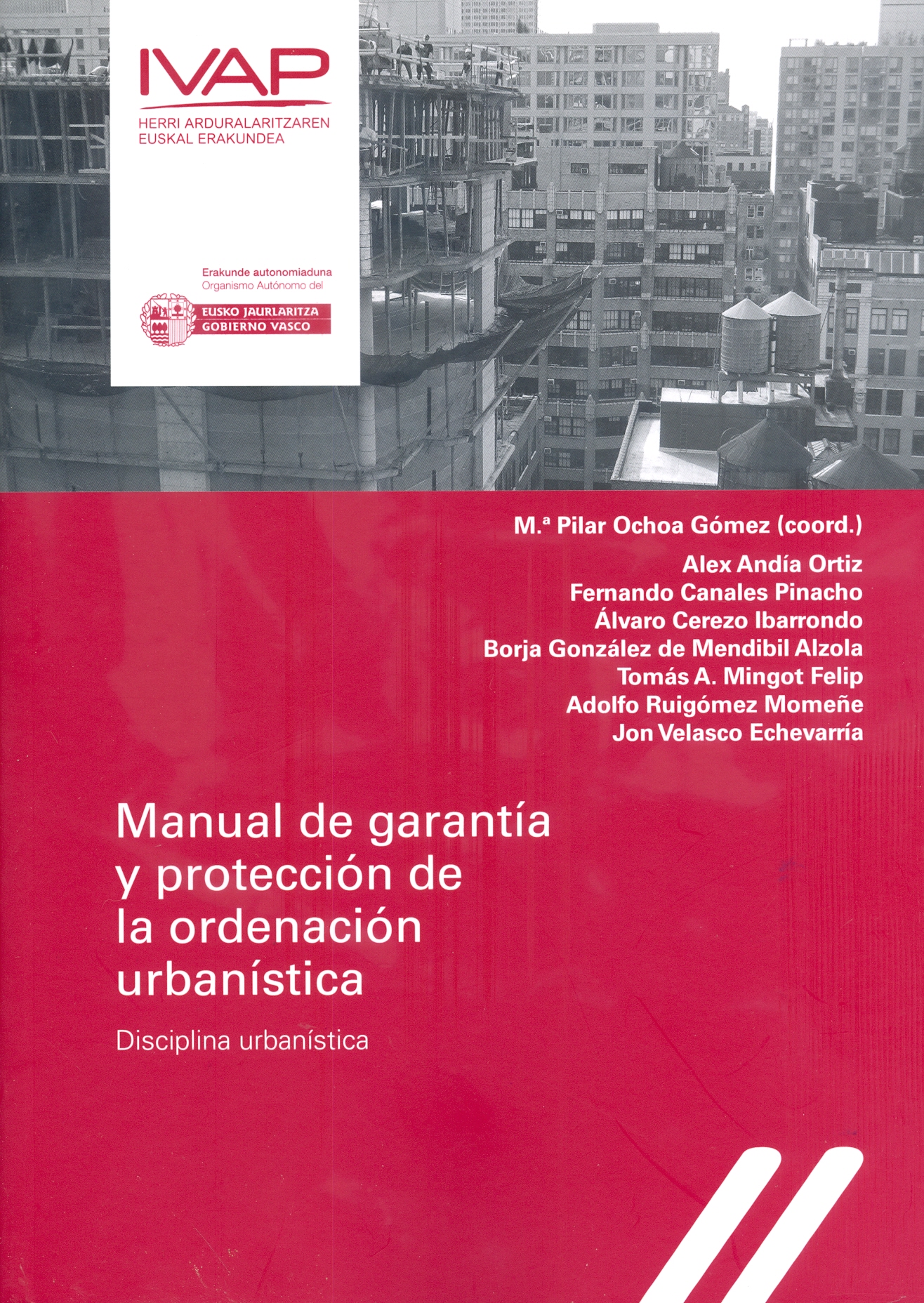 Manual de garant�a y protecci�n de la ordenaci�n urban�stica. (Disciplina urban�stica)