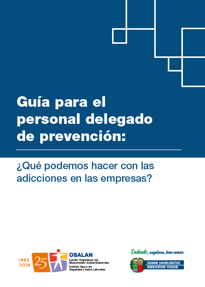 Gu&iacute;a para el personal delegado de prevenci&oacute;n: &iquest;Qu&eacute; podemos hacer con las adicciones en las empresas? 