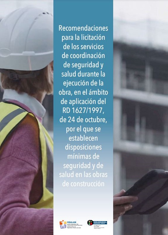 Recomendaciones para la licitaci&oacute;n de los servicios de coordinaci&oacute;n de seguridad y salud durante la ejecuci&oacute;n de la obra, en el &aacute;mbito de aplicaci&oacute;n del RD 1627/1997, de 24 de octubre, por el que se establecen disposiciones m&iacute;nimas de seguridad y de salud en las obras de construcci&oacute;n
