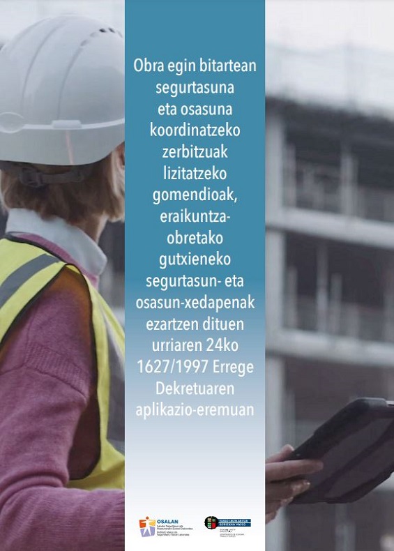 Obra egin bitartean segurtasuna eta osasuna koordinatzeko zerbitzuak lizitatzeko gomendioak, eraikuntzaobretako gutxieneko segurtasun- eta osasun-xedapenak ezartzen dituen urriaren 24ko 1627/1997 Errege Dekretuaren aplikazio-eremuan