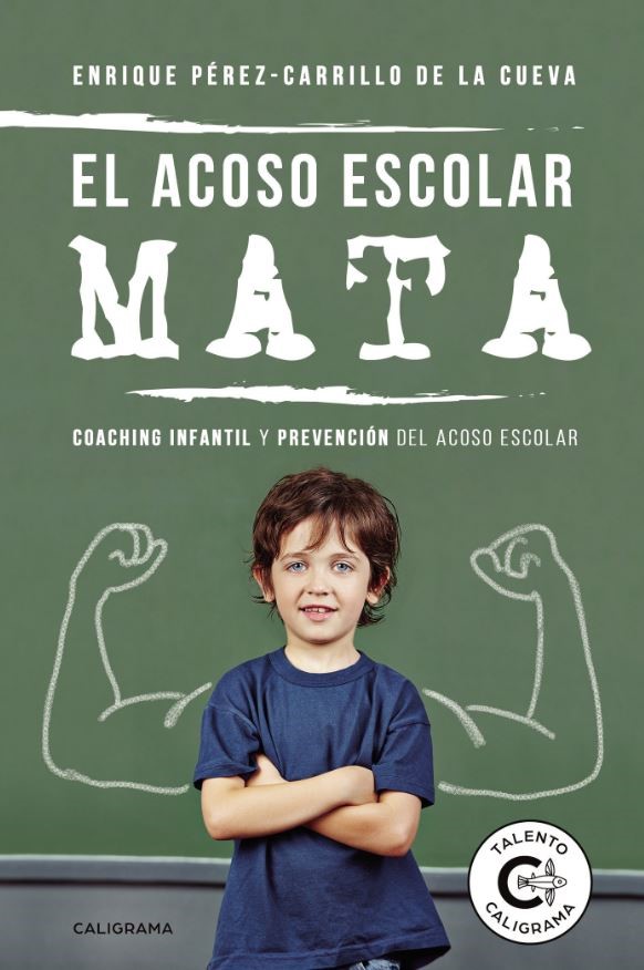 El acoso escolar mata. Coaching infantil y prevenci&oacute;n del acoso escolar