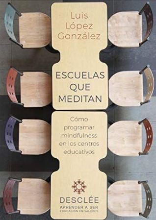 Escuelas que meditan. C&oacute;mo programar mindfulness en los centros educativos
