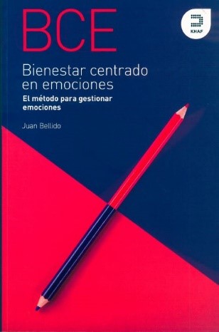Bienestar centrado en emociones. El m&eacute;todo para gestionar emociones