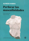 Perforar las masculinidades