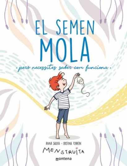El semen mola. Pero necesitas saber c&oacute;mo funciona
