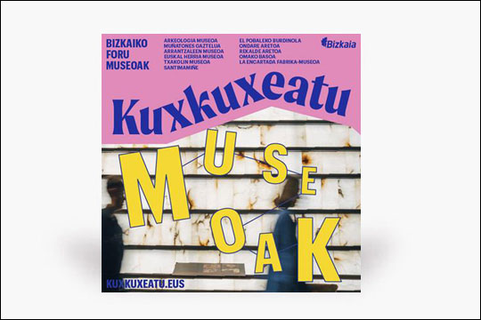 La Diputaci&oacute;n Foral de Bizkaia lanza "Curios&eacute;ate", una campa&ntilde;a para visibilizar su red de museos forales como espacios vivos de cultura e identidad