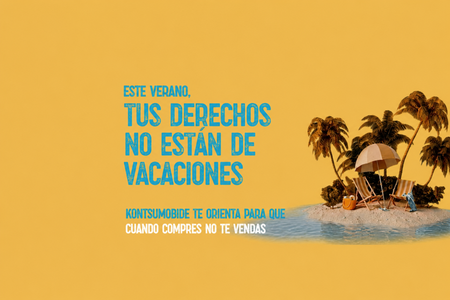 Este verano, tus derechos no est&aacute;n de vacaciones