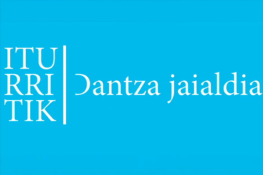 Quinta edición del festival de danza Iturritik del 23 al 25 de octubre Quinta edición del festival de danza Iturritik del 23 al 25 de octubre