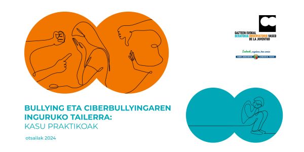 &ldquo;Bullying eta Ciberbullyingaren inguruko tailerra: kasu praktikoak&rdquo;