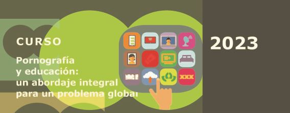 Curso: Pornograf&iacute;a y educaci&oacute;n: un abordaje integral para un problema global 