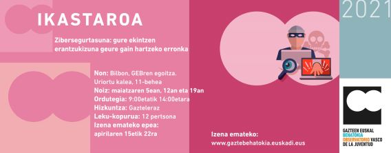 Ikastaroa: Zibersegurtasuna: gure ekintzen erantzukizuna geure gain hartzeko erronka