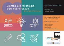 # Zientzia eta tecnología gure egunerokoan online hitzaldia