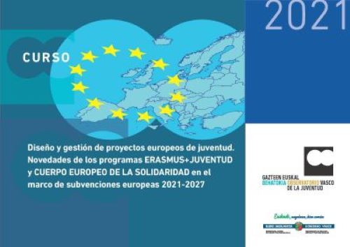 Diseño y gestión de proyectos europeos de juventud. ERASMUS+JUVENTUD y CUERPO EUROPEO DE LA SOLIDARIDAD