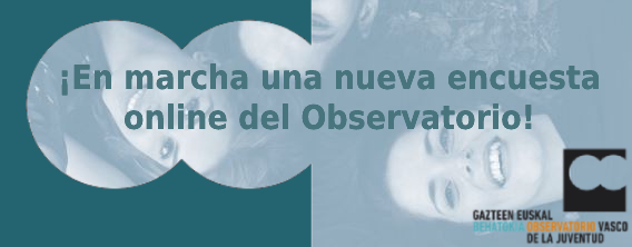 ¡En marcha una nueva encuesta del Observatorio Vasco de la juventud!