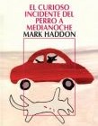 El curioso incidente del perro a medianoche (Mark Hadoon). Novela sobre un chico con S&iacute;ndrome de Asperger)