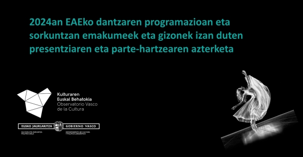 2024an EAEko dantzaren programazioan eta sorkuntzan emakumeek eta gizonek izan duten presentziaren eta parte-hartzearen azterketa