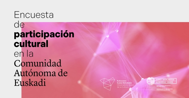 Encuesta de participaci&oacute;n cultural en la Comunidad Aut&oacute;noma de Euskadi