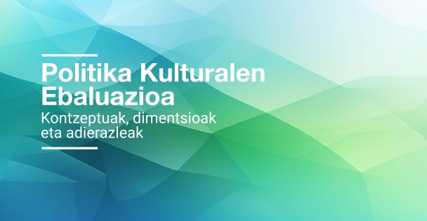 Politika Kulturalen Ebaluazioa: Kontzeptuak, dimentsioak eta adierazleak