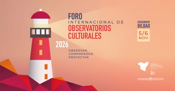 El Foro Internacional de Observatorios Culturales se celebrar&aacute; en Bilbao los d&iacute;as 5 y 6 de noviembre de 2026