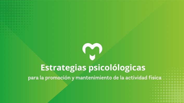 Estrategias psicol&oacute;gicas para la promoci&oacute;n y mantenimiento de la actividad f&iacute;sica