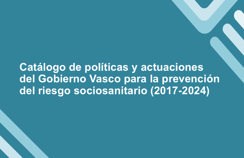 Reproducci&oacute;n total de la portada del documento 'Cat&aacute;logo de pol&iacute;ticas y actuaciones del Gobierno Vasco para la prevenci&oacute;n del riesgo sociosanitario (2017-2024).'