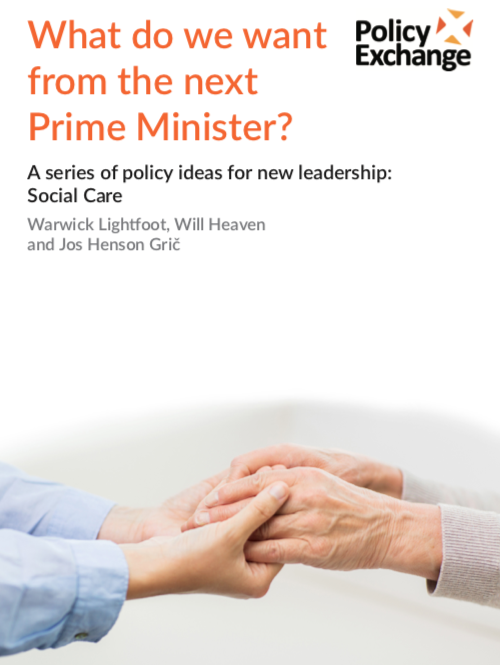 Portada: What do we want from the next Prime Minister? A series of policy ideas for new leadership: Social Care (Policy Exchange, 2019)