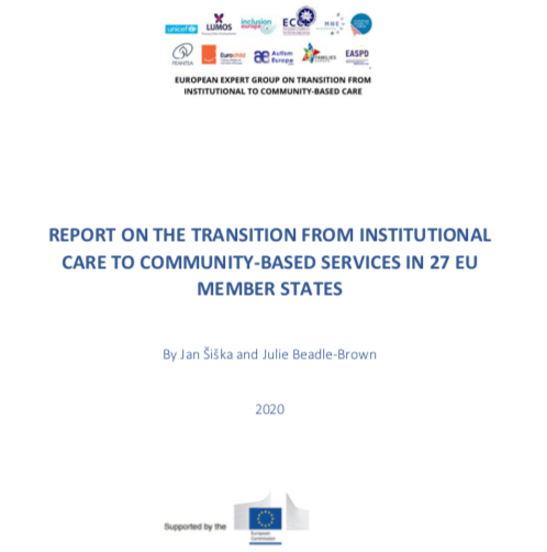 Transition from Institutional Care to Community-Based Services in 27 EU Member States: Final report. Research report for the European Expert Group on Transition from Institutional to Community-based Care (EC, 2020)
