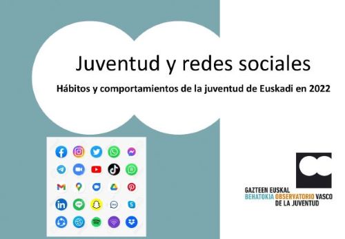 Juventud y redes sociales. Hábitos y comportamientos de la juventud de Euskadi en 2022