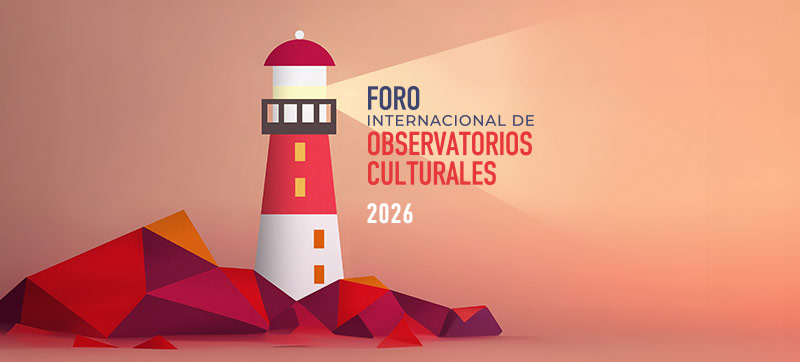 Imagen promocional del Foro Internacional de Observatorios Culturales 2026.