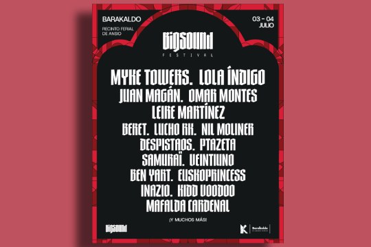BIGSOUND Barakaldo 2026: Lola &Iacute;ndigo + Myke Towers + Juan Mag&aacute;n + Omar Montes + Beret + Nil Moliner + Veintiuno...