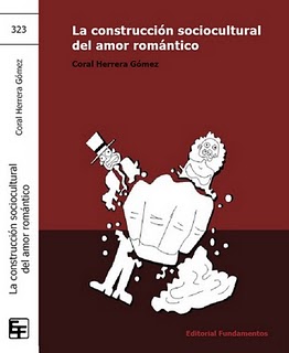 La construcci&oacute;n sociocultural del amor romantico