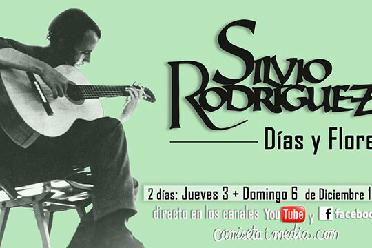 (online) "D&iacute;as y Flores, Homenaje a Silvio Rodr&iacute;guez"