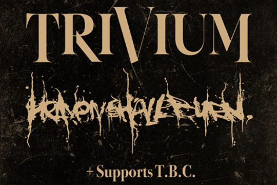 TRIVIUM + Heaven Shall Burn + Obituary + Malevolence