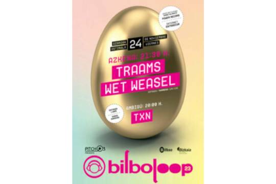 Bilboloop 2023: Traams + Wet Weasel