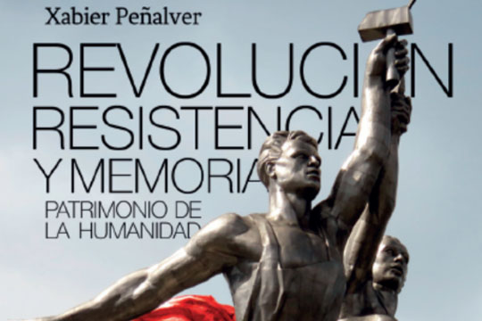 Liburu aurkezpena: "Revoluci&oacute;n, resistencia y memoria. Patrimonio de la humanidad" (Xabier Pe&ntilde;alver)