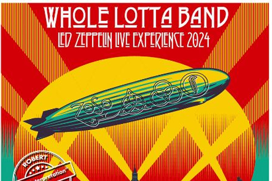WHOLE LOTTA BAND &ndash; LED ZEPPELIN LIVE EXPERIENCE