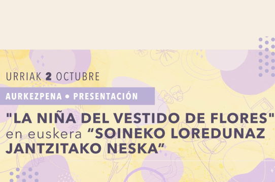 Presentaci&oacute;n de libro: "Soineko loredunaz jantzitako neska (La ni&ntilde;a del vestido de flores)"