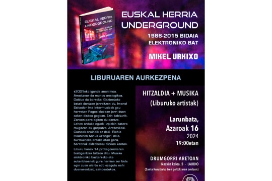 Presentaci&oacute;n de libro: "Euskal Herria underground. 1986-2015 bidaia elektroniko bat " (Mikel Urkixo)