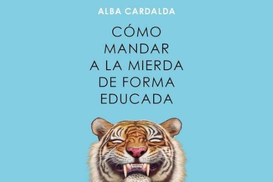 Presentaci&oacute;n de libro:  "C&oacute;mo mandar a la mierda de forma educada" (Alba Cardalda)