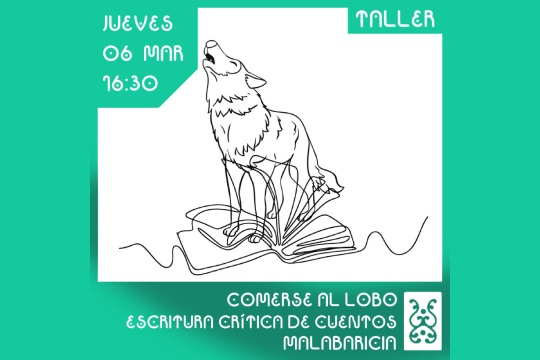 Taller de escritura cr&iacute;tica de cuentos: "Comerse al lobo"