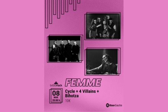 FEMME BILBAO: CYCLE + 4 VILLAINS + BIHOTZA