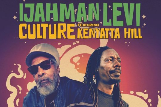 IJAHMAN LEVI + CULTURE feat Kenyatta Hill