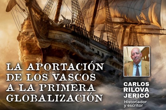 "LA APORTACION DE LOS VASCOS A LA PRIMERA GLOBALIZACION. CARLOS ROVIRA"