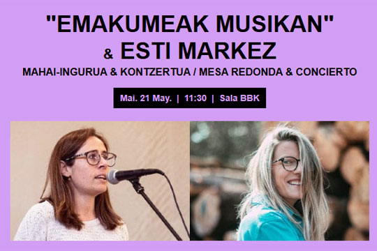Mesa redonda "Emakumeak musikan" y concierto de Esti Markez